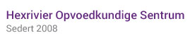 Hexrivier Opvoedkundige Sentrum - Sedert 2008